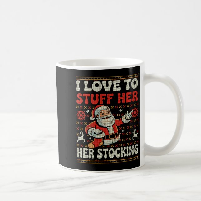 Caneca De Café I Love To Stuff Her Stocking Jingle His Bells Ugly (Direita)