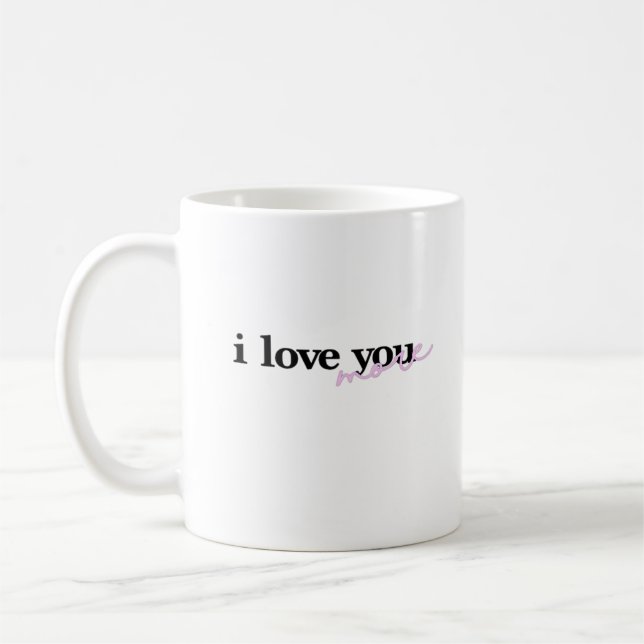 Caneca De Café I Love You More Mixed Fonts Typography Design  (Esquerda)