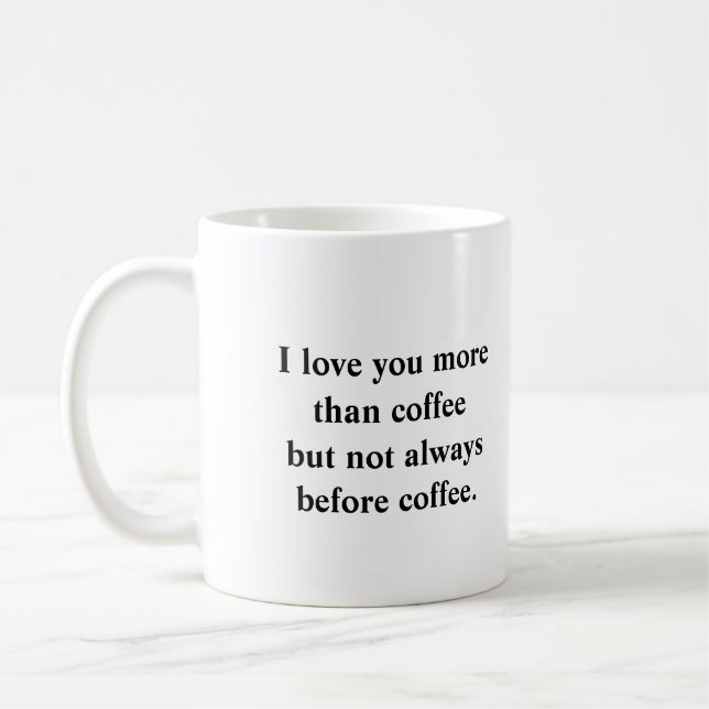 Caneca De Café I love you more than coffee  (Esquerda)