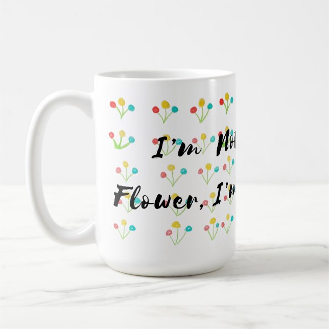 Caneca De Café 🌺 "I’m Not A Regular Flower, I’m A Cool Flower" (Esquerda)