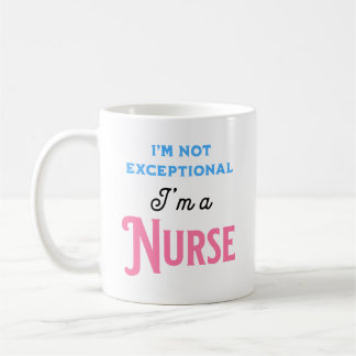 Caneca De Café I’m Not Exceptional I’m a Nurse