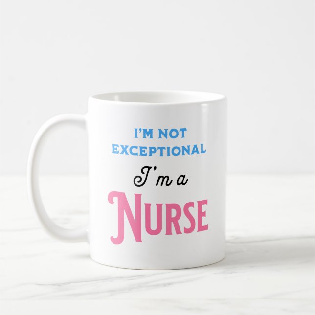 Caneca De Café I’m Not Exceptional I’m a Nurse (Esquerda)