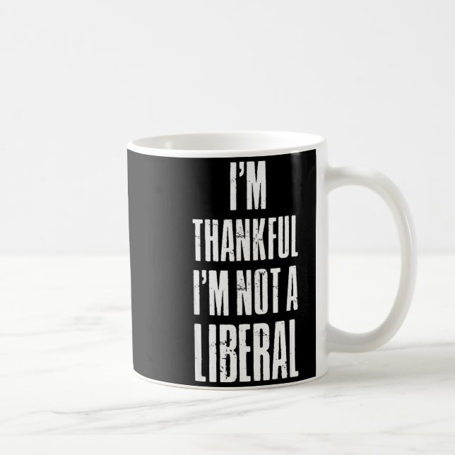 Caneca De Café I’m Thankful I'm Not A Liberal Funny Thanksgiving  (Direita)