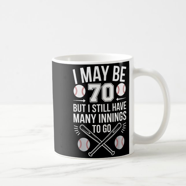 Caneca De Café I May Be 70 Baseball Player 70th Birthday Party  (Direita)