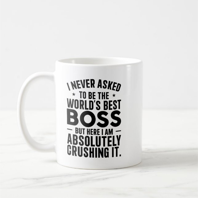 Caneca De Café I Never Asked to Be the World’s Best (Esquerda)