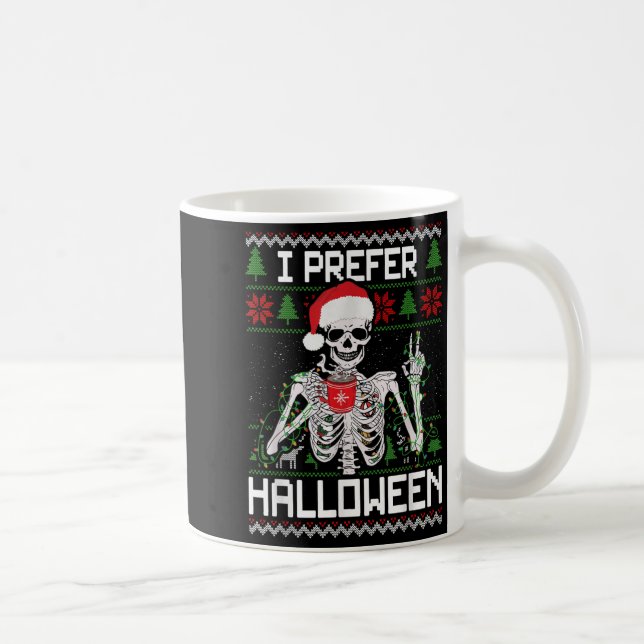 Caneca De Café I Prefer Halloween Christmas Sweater Funny Skeleto (Direita)