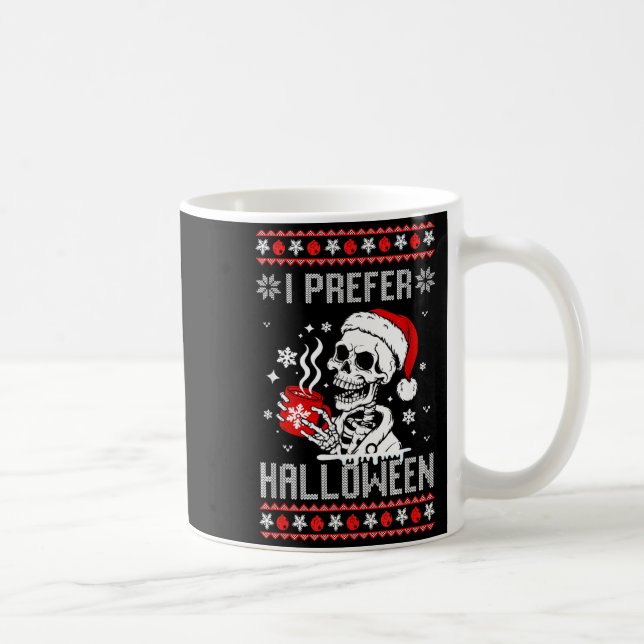 Caneca De Café I Prefer Halloween Christmas Sweater Skeleton Ugly (Direita)