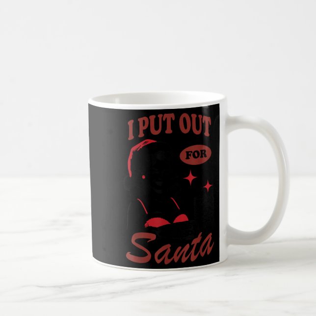Caneca De Café I Put Out For Santa  (Direita)