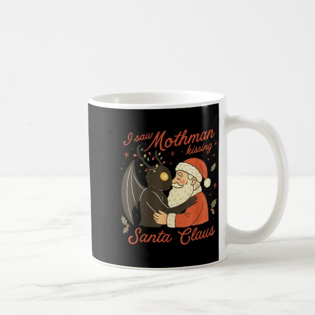 Caneca De Café I Saw Mothman Kissing Santa Funny Christmas Santa  (Direita)