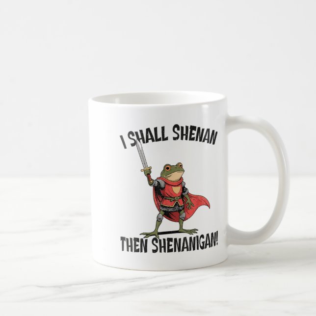 Caneca De Café I Shall Shenan Then Shenanigan Cute Quest Frog  (Direita)