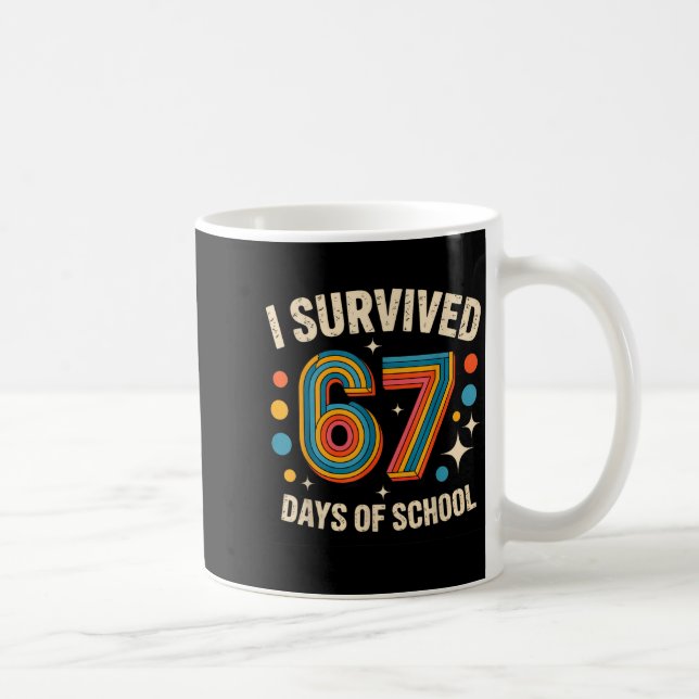 Caneca De Café I Survived 67 Days Of School  (Direita)