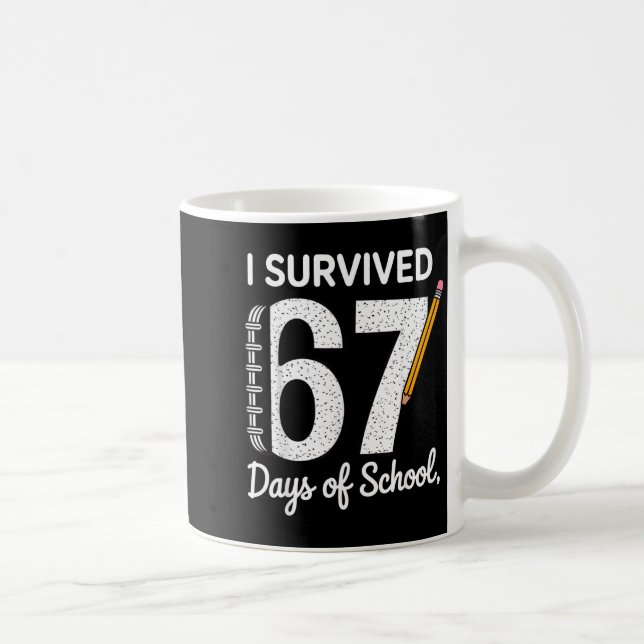 Caneca De Café I Survived 67 Days Of School  (Direita)