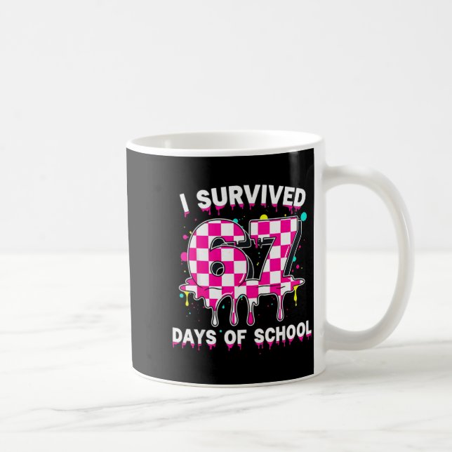 Caneca De Café I Survived 67 Days Of School 67 Teachers Students  (Direita)