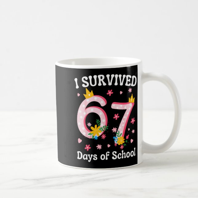 Caneca De Café I Survived 67 Days Of School 6 7 Teachers Kids Six (Direita)