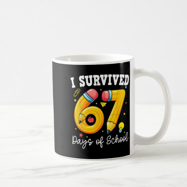 Caneca De Café I Survived 67 Days Of School For Teachers Students (Direita)