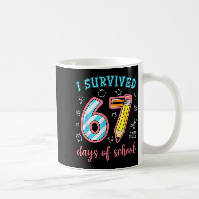 Caneca De Café I Survived 67 Days Of School Funny 67 Meme Teacher (Direita)