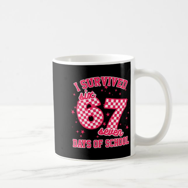 Caneca De Café I Survived 67 Days Of School Funny 67 Teachers Stu (Direita)