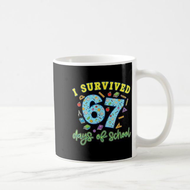 Caneca De Café I Survived 67 Days Of School Funny 6 7 Meme Teache (Direita)