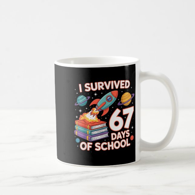 Caneca De Café I Survived 67 Days Of School Funny Six Seven Space (Direita)