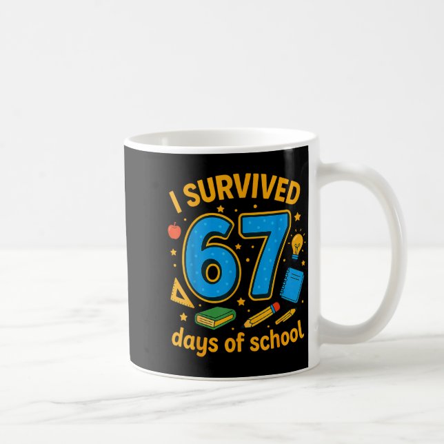 Caneca De Café I Survived 67 Days Of School Funny Teachers Studen (Direita)