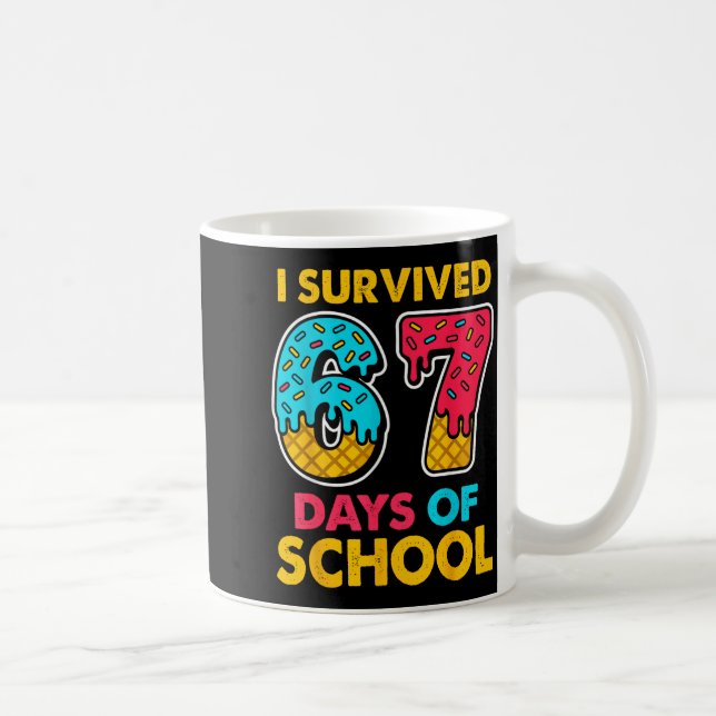 Caneca De Café I Survived 67 Days Of School Ice Cream Drip Six Se (Direita)