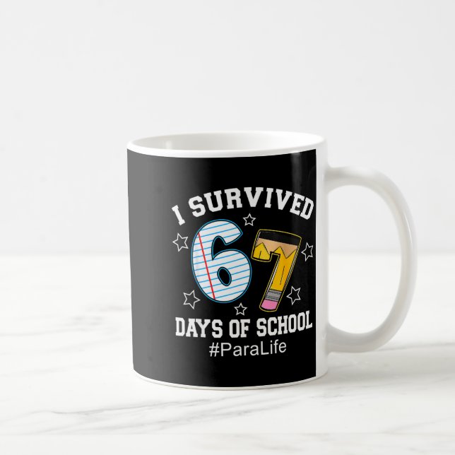 Caneca De Café I Survived 67 Days Of School Para Life  (Direita)