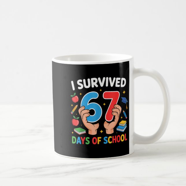 Caneca De Café I Survived 67 Days Of School Six Seven  (Direita)