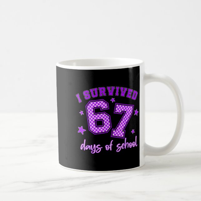 Caneca De Café I Survived 67 Days Of School Students Teachers 100 (Direita)
