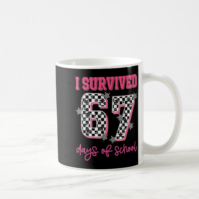Caneca De Café I Survived 67 Days Of School Students Teachers 100 (Direita)