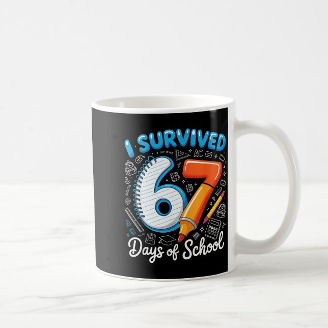 Caneca De Café I Survived 67 Days Of School Teacher Student Six S (Direita)