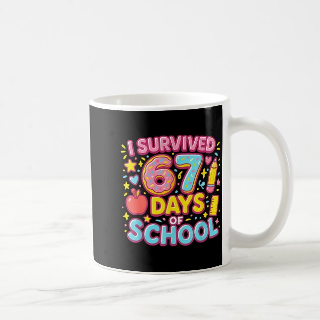 Caneca De Café I Survived 67 Days Of School Teachers Students  (Direita)