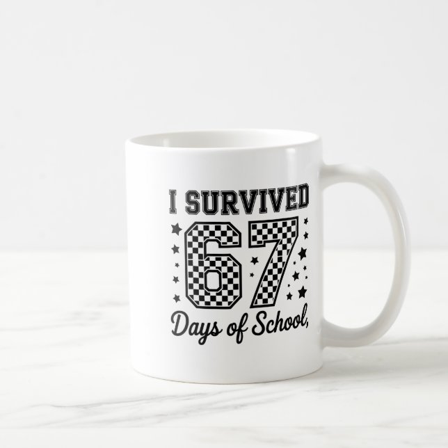 Caneca De Café I Survived 67 Days Of School Teachers Students  (Direita)