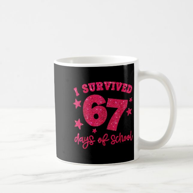 Caneca De Café I Survived 67 Days Of School Teachers Students Six (Direita)