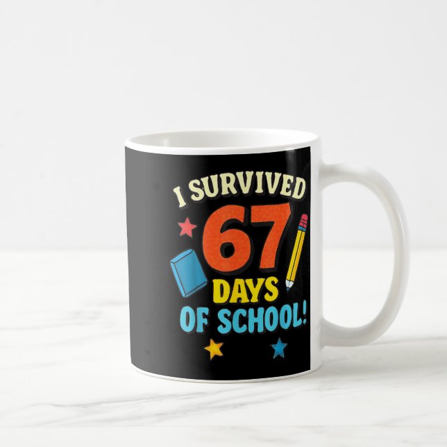 Caneca De Café I Survived 67 Six Seven Days Of School Teachers Bo (Direita)