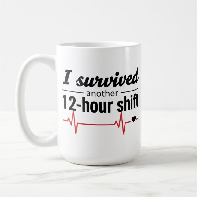 Caneca De Café I Survived Another 12-Hour Shift Nurse Coffee Mug  (Esquerda)