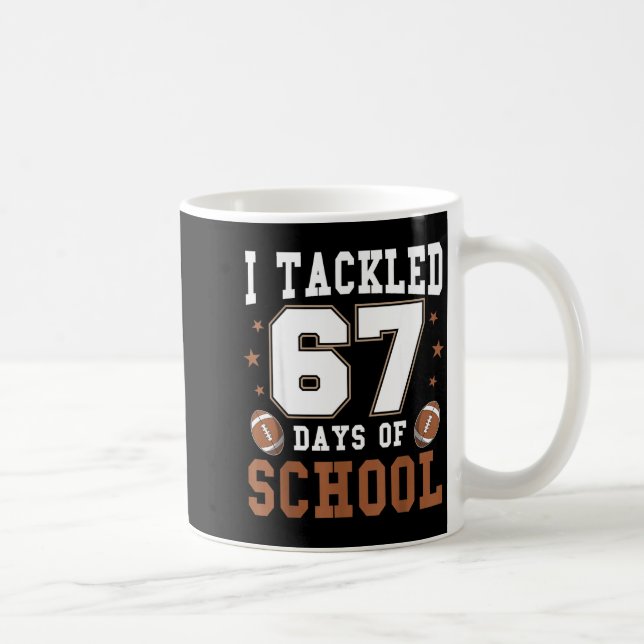 Caneca De Café I Tackled 67 Days Of School Funny Six Seven Meme F (Direita)