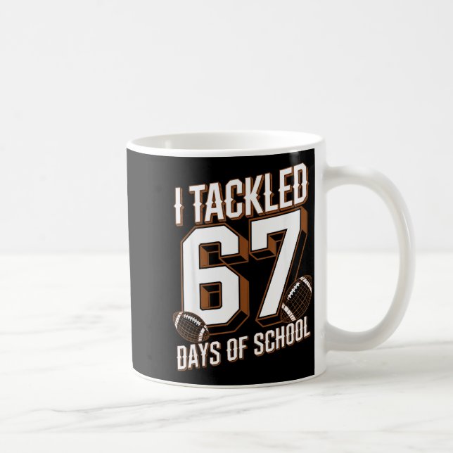 Caneca De Café I Tackled 67 Days Of School Funny Six Seven Meme F (Direita)