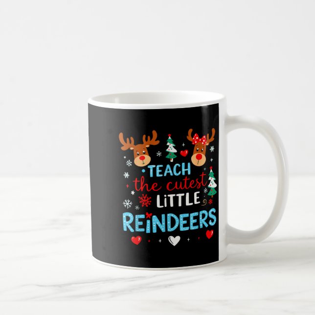 Caneca De Café I Teach The Cutest Little Reindeers Teacher Christ (Direita)
