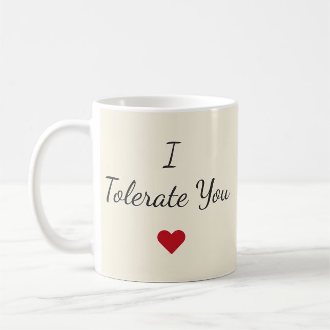 Caneca De Café I Tolerate You Mug – Funny Valentine's Day Gift (Esquerda)