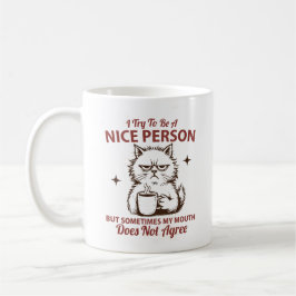 Caneca De Café I try to be a nice person but sometimes my mouth