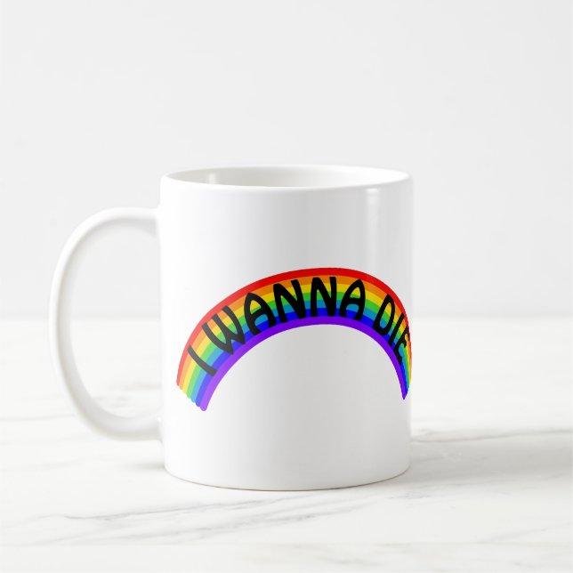 Caneca De Café I Wanna Die - Rainbow (Esquerda)