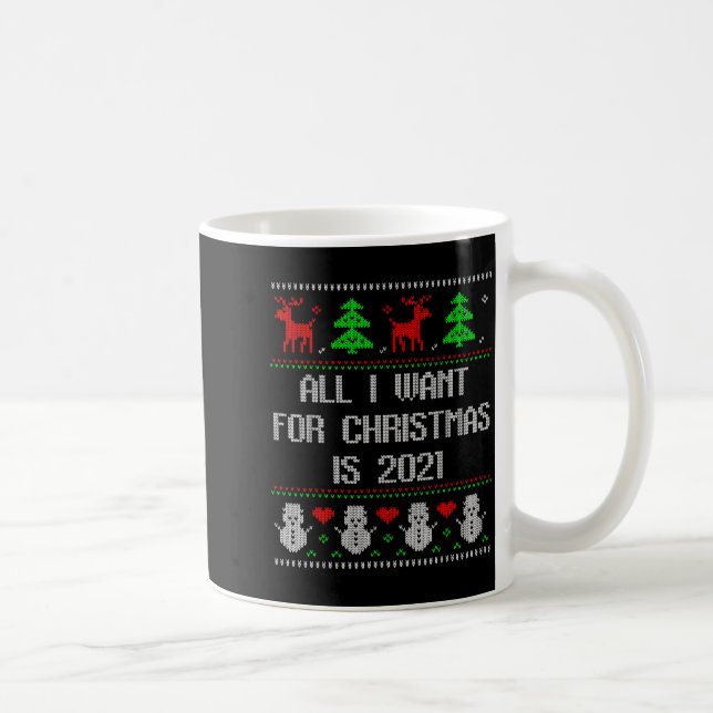 Caneca De Café I Want 2020 All Done Ugly Christmas Sweater 2020 F (Direita)