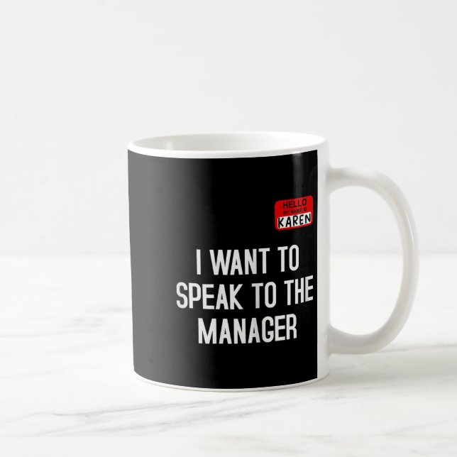 Caneca De Café I Want To Speak To The Manager Funny Karen Hallowe (Direita)