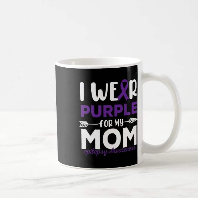 Caneca De Café I Wear Purple For My Mom Epilepsy Awareness Quotes (Direita)