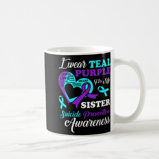 Caneca De Café I Wear Teal Purple For My Sister Suicide Preventio (Direita)