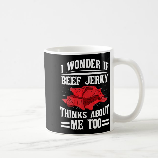 Caneca De Café I Wonder If Beef Jerky Thinks About Me Too Food Sa (Direita)