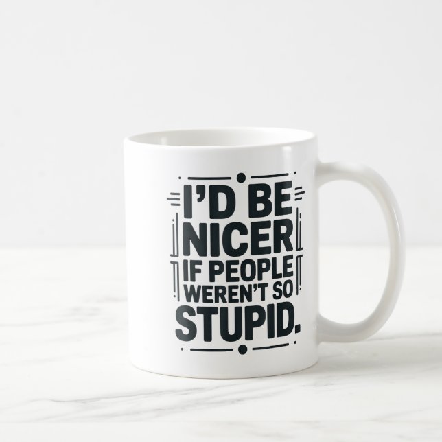 Caneca De Café I'd Be Nicer If People Weren't So Stud  (Direita)