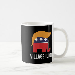 Caneca De Café Idiota da aldeia - Trump -