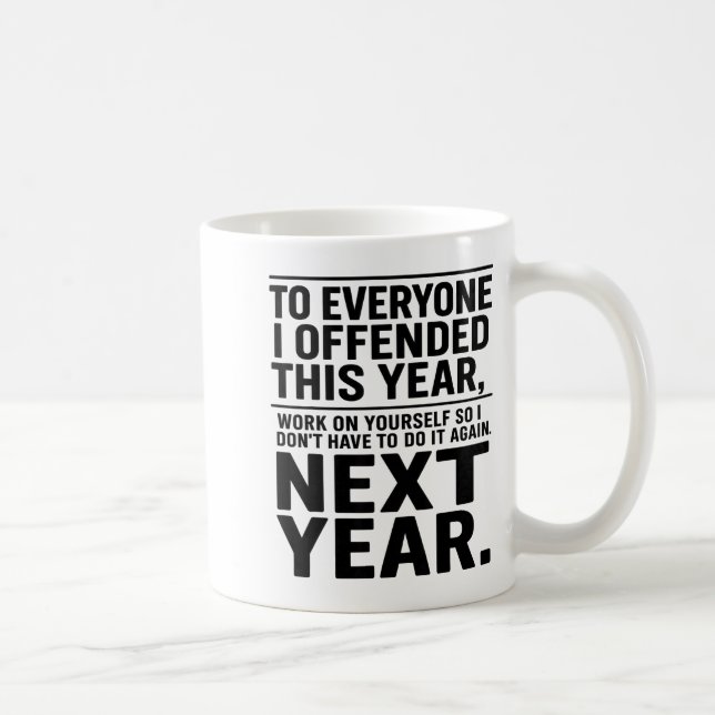 Caneca De Café If I Offended You Work On Yourself Funny New Year  (Direita)