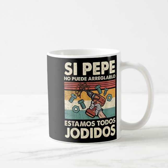 Caneca De Café If Pepe Can't Fix - Mexican Spanish Name  (Direita)